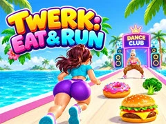 Twerk: Eat & Run